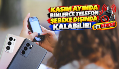 Kasım Ayında Binlerce Telefon Şebeke Dışında Kalabilir! İşte Nedeni!