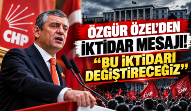 Özgür Özel’den İktidar Mesajı! “Bu İktidarı Değiştireceğiz”