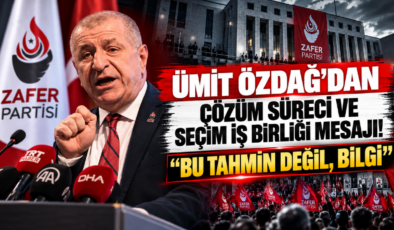 Ümit Özdağ’dan Çözüm Süreci ve Seçim İş Birliği Mesajı! “Bu Tahmin Değil, Bilgi”