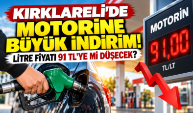 KIRKLARELİ’DE MOTORİNE BÜYÜK İNDİRİM! LİTRE FİYATI 91 TL’YE Mİ DÜŞECEK?