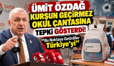 Ümit Özdağ Kurşun Geçirmez Okul Çantasına Tepki Gösterdi! “Bu Noktaya Getirdiler Türkiye’yi”