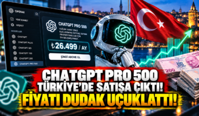ChatGPT Pro 500 Türkiye’de Satışa Çıktı! Fiyatı Dudak Uçuklattı!