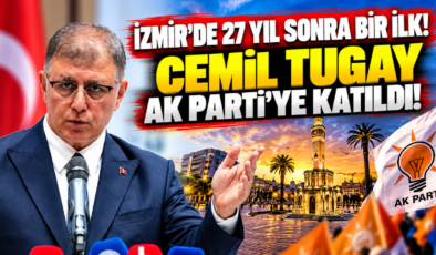 İzmir’de 27 Yıl Sonra Bir İlk! Cemil Tugay AK Parti’ye Katıldı!