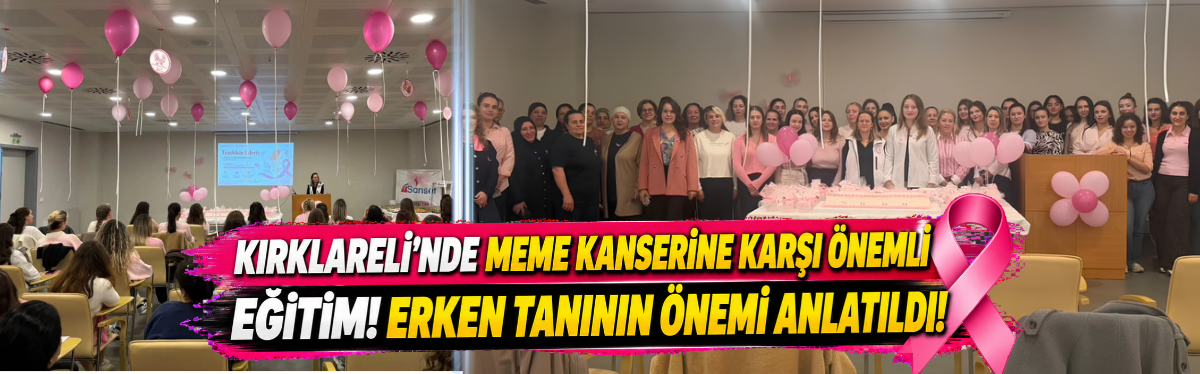 Kırklareli’nde Meme Kanserine Karşı Önemli Eğitim! Erken Tanının Önemi Anlatıldı!