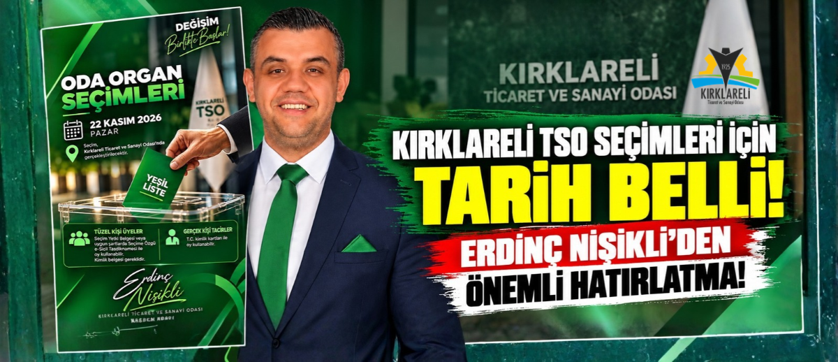 Kırklareli TSO Seçimleri İçin Tarih Belli! Erdinç Nişikli’den Önemli Hatırlatma!
